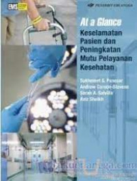 Image of At a Glance : Keselamatan Pasien dan Peningkatan Mutu Pelayanan Kesehatan