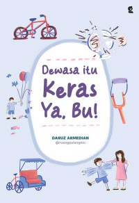 Image of DEWASA ITU KERAS YA,BU
