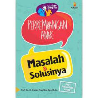 Image of Perkembangan Anak : Masalah & Solusinya