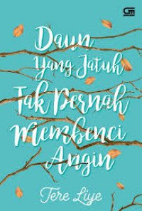 Image of DAUN YANG JATUH TAK PERNAH MEMBENCI ANGIN