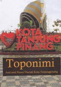 Image of Kota tanjungpinang:Toponimi asal usul daerah kota Tanjungpinang