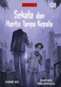 Image of SEKALA DAN HANTU TANPA KEPALA